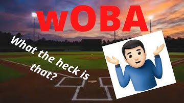 What the Heck is wOBA? - Stat Analysis Ep. 1