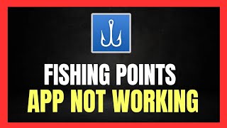 Fishing Points App Not Working Today screenshot 4