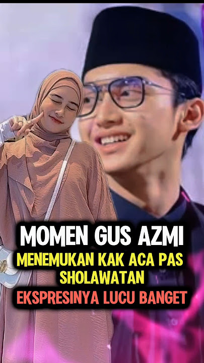 Momen Gus Azmi melihat kak Aca nonton sholawatan #shorts