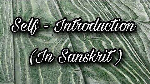 Self - Introduction in Sanskrit (स्वपरिचय)
