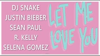 DJ Snake - Let Me Love You [EXTENDED] ft. Justin Bieber, Selena Gomez, Sean Paul & R. Kelly