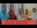 Sultana Begum & Her Daughters | The Only Decedents of Bahadur Shah Zafar | Mughals in India