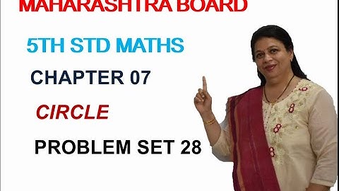 STD 5 MAHARASHTRA STATE BOARD CHAPTER 7 CIRCLES (PROBLEM SET 28) BY SWATI DESHPANDE