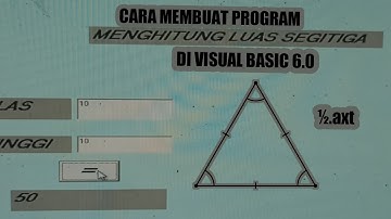 CARA MEMBUAT PROGRAM MENGHITUNG LUAS SEGITIGA DI VISUAL BASIC 6.0 !!