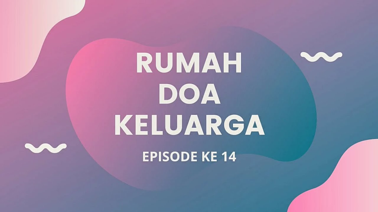 RUMAH DOA KELUARGA  14 MAHKOTA KEHIDUPAN YouTube