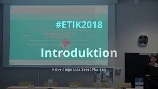 Introduktion til ETIK2018 | Lisa Seest Nielsen | ETIK2018