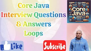 CORE JAVA INTERVIEW QUESTIONS | LOOPS