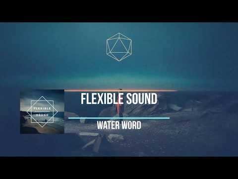 Flexible sound -  water word (original mix)