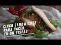 EL COMIDISTA | Cinco sandwiches que se hacen en un pispás