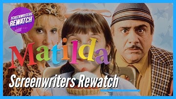 Matilda | Screenwriters Rewatch