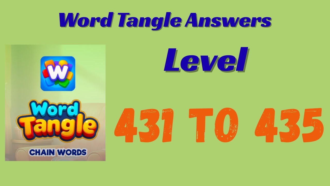 Word Tangle Level 431 to 435 Answers 🧩 | Step-by-Step Solutions | SolutionGuruji