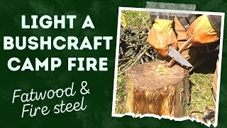 HOW TO LIGHT A BUSHCRAFT FIRE USING FATWOOD AND FIRESTEEL