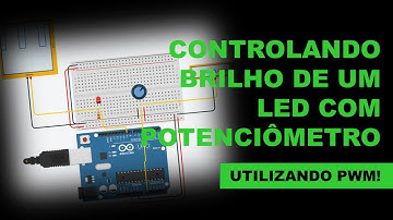 Controlando brilho do LED com potenciômetro e PWM no Arduino