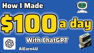 How I Made $100/Day With ChatGPT (No Experience Needed)