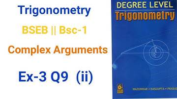 Bsc-1 Complex Arguments Trigonometry Ex-3 Q9(ii) math solution Das Gupta for BSEB