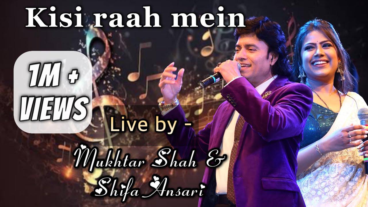 Kisi raah mein (Live) | Mukhtar Shah & Shifa Ansari
