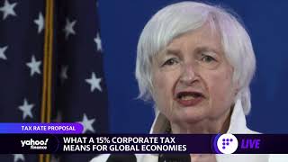 Why Treasury's Yellen wants a 15% global tax rate that may not fly