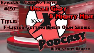 Celebrity The Code-X Station's Podcast: Ep 197: F-Lister Getting Their Own Series Profile