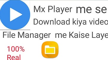 How to move mx player download video in file manager
