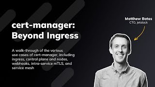 Cert Manager Beyond Ingress