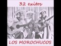 Los Morochucos - 32 Exitos