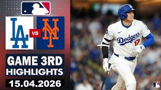 Los Angeles Dodgers Vs New York Mets Game 3Rd Highlights Apr. 15,2026 Mlb Season 2026