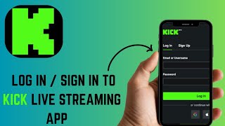 How to Log in / Sign In to Kick Live Streaming App – Start Streaming in No Time