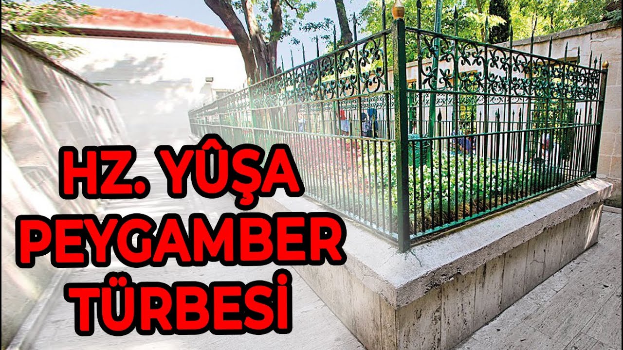 HAZRETİ YUŞA PEYGAMBER TÜRBESİ