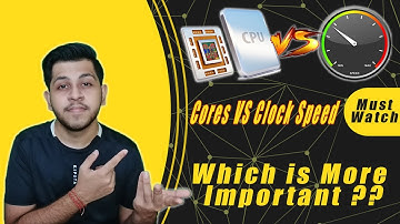 CPU Cores VS Clock Speed !! | Which is more Important ? | Must Watch 🔥 | Threads & Cache Explained !