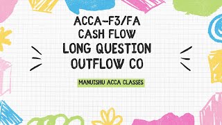 ACCA/FIA | Financial Accounting -F3 | Kaplan Kit | Cash flow statement |Long Question | Outflow Co