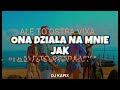 PIĘKNI I MŁODZI-ONA DZIAŁA NA MNIE JAK(ALE TO VIXA)DJ KAPIX MASH