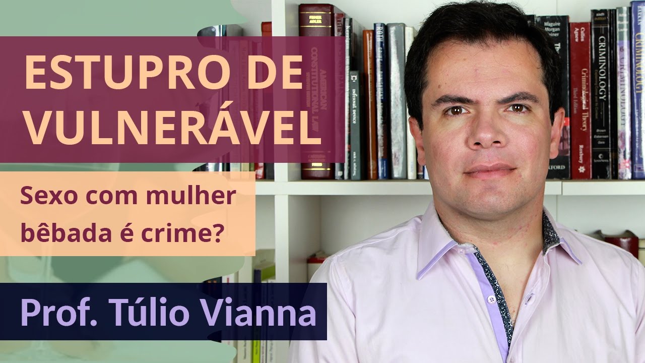 Estupro de vulnerável - Sexo com mulher bêbada é crime ? - Prof imagem