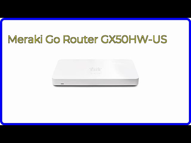 REVIEW (2026): Meraki Go Router GX50HW-US. First Look. - YouTube