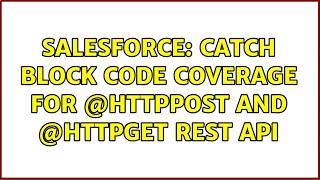 Salesforce: Catch block code coverage for @HttpPost and @HttpGet REST API (2 Solutions!!)