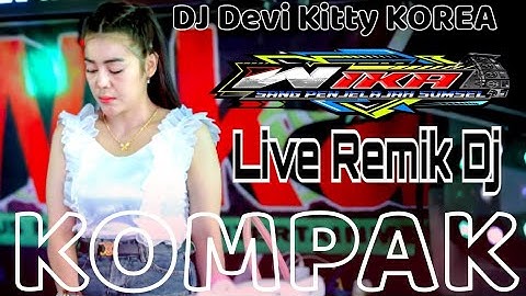 New Live DJ Devi Kitty KOREA KOMPAK WIKA SANG PENJELAJAH SUMSEL