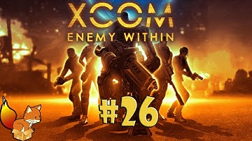 XCOM: Enemy Within - Playthrough #26 "Grapple"