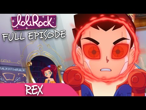 LoliRock : Season 2, Episode 11 - Rex 💖 FULL EPISODE! 💖