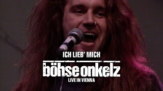Böhse Onkelz - Ich lieb‘ mich (Live in Vienna)