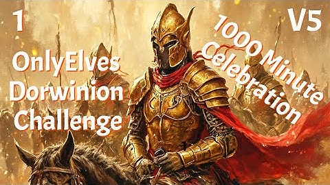DaC V5 - Dorwinion OnlyElves Challenge 1: 1000 Minute Celebration