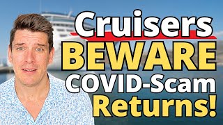 CRUISERS BEWARE: Don’t Fall For This COVID-ERA SCAM!