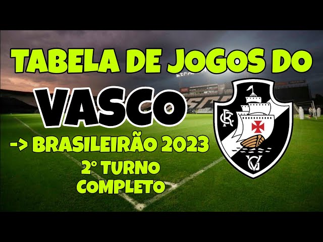 Tabela de jogos do Vasco no Campeonato Brasileiro 2023: Veja todos os jogos  do Vascão no 2° Turno 