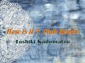 How is it ? Club Remx - Toshiki Kadomatsu -