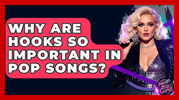 Why Are Hooks So Important In Pop Songs? - Pop Music Gurus