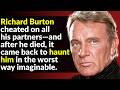 Richard Burton Never Escaped His Demons