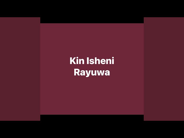 Kin Isheni Rayuwa