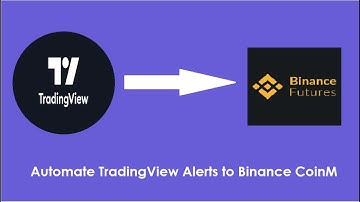 Automate TradingView Alerts to Binance CoinM