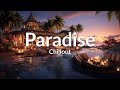 PARADISE CHILLOUT New Age &amp; Calm | Wonderful Playlist Lounge Chill out | Ambient