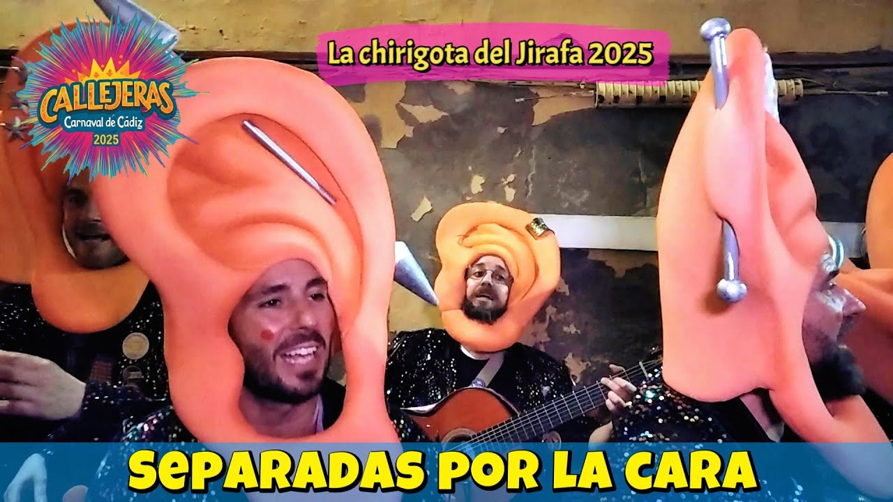 Chirigota Callejera del Jirafa 2025: Separadas por la cara / Carnaval Cádiz 2025 (las orejas)