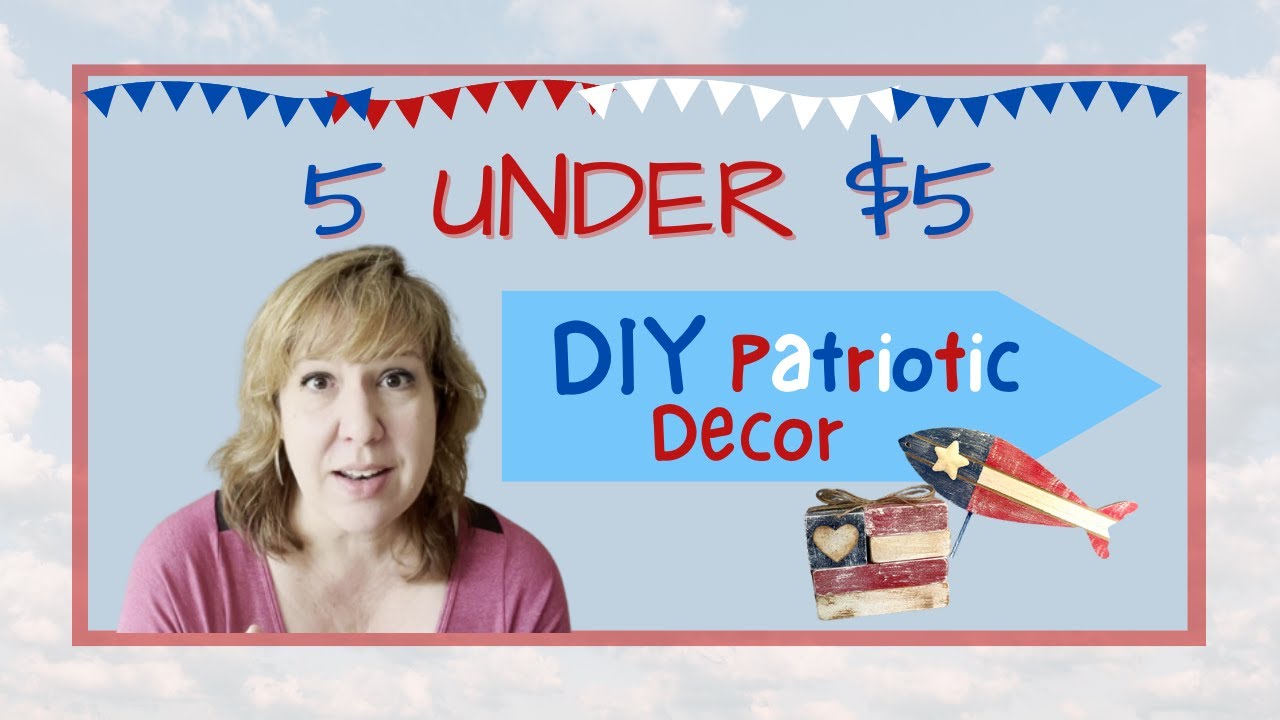 5 Under $5 Patriotic Decor DIY Challenge