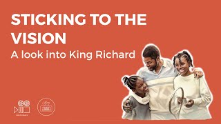 Sticking to the Vision | A Look into King Richard | Culture Unraveled